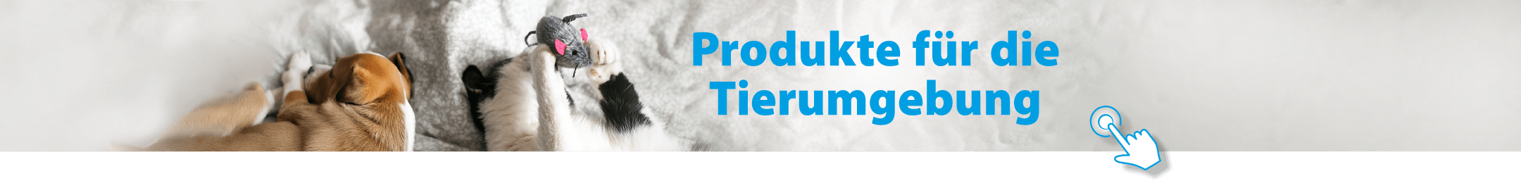 Produkte für die Tierumgebung