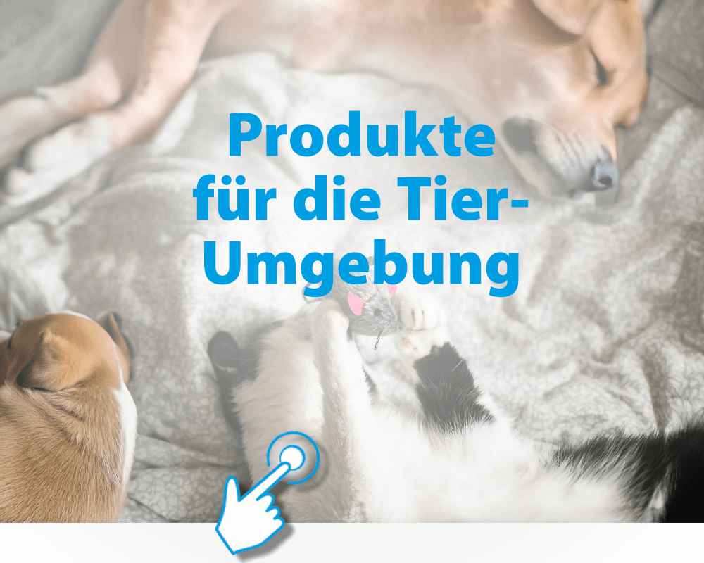 Produkte für die Tierumgebung